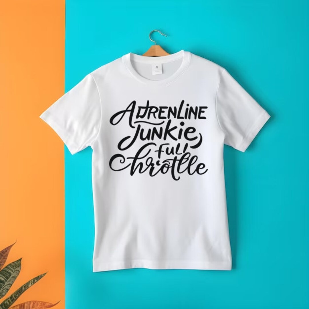 Adrenaline Junkie at Full Throttle Svg File Svg Etsy