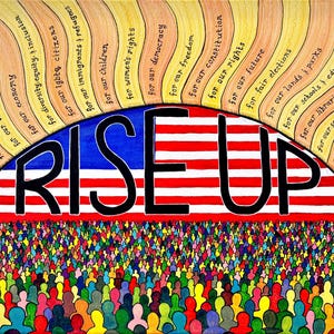 May include: An artistic illustration with the word "RISE UP" in bold black letters over a crowd of diverse people. The background features the American flag and phrases like "for our freedom" and "for our rights" in a semi-circle.