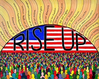 May include: An artistic illustration with the word "RISE UP" in bold black letters over a crowd of diverse figures. The background features the American flag and phrases like "for our freedom" and "for our rights."