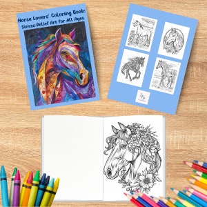 May include: A coloring book titled "Horse Lovers' Coloring Book: Stress-Relief Art for ALL Ages" is open to a detailed black and white horse illustration. The cover features a colorful horse portrait. Crayons are scattered around the book.
