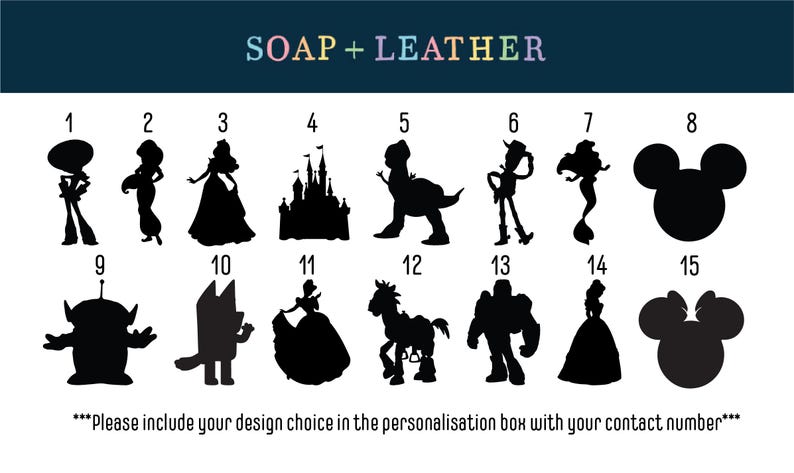 May include: A chart titled SOAP + LEATHER displaying fifteen black silhouettes of various cartoon characters and icons numbered one through fifteen, with the text: ***Please include your design choice in the personalisation box with your contact number***