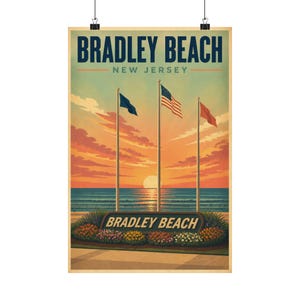 May include: A vintage-style poster featuring Bradley Beach, New Jersey. The artwork depicts a sunset over the ocean with three flagpoles, each holding a different colored flag. The words "Bradley Beach" and "New Jersey" are prominently displayed.
