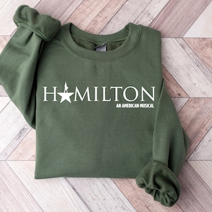 Alexander Hamilton Shirt, Hamilton Sweatshirt, Hamilton Family T-shirt, American Musical, Rise Up , Broadway Hoodie, Women Gift Shirt, 346