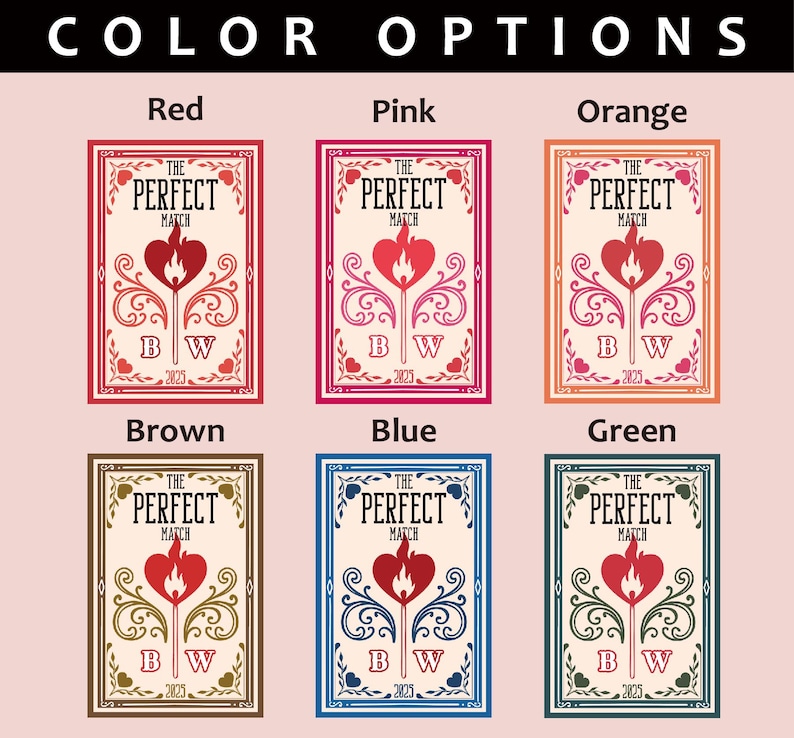 May include: A collection of six rectangular designs with the text "COLOR OPTIONS" at the top. Each design features a heart-shaped match with the words "THE PERFECT MATCH" and the initials "B W". The designs are in red, pink, orange, brown, blue, and green.