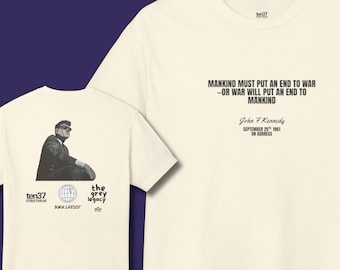 JFK Anti-War Quote Shirt - &#39;Mankind Must End War&#39; UN Speech 1961 - ten37 STREETWEAR - Activist Apparel - Fair Labor Made