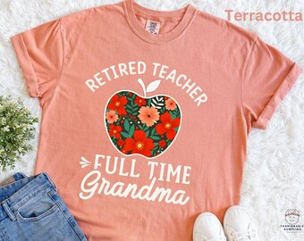 Retired Teacher Grandma T-Shirt: Comfort Colors Retirement Gift Sizes S-4XL