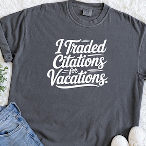 Funny Police Retirement T-Shirt, Law Enforcement Gift, Cop Retirement Shirt, Retirement Party Tee, Police Officer Present, Cop Vacation Tee