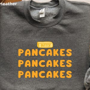 Cute Pancake Sweatshirt, Pancakes with Butter, Gifts for Pancake Lovers, Breakfast Lover Gift, Foodie Gift, Brunch Sweatshirt, Hotcakes