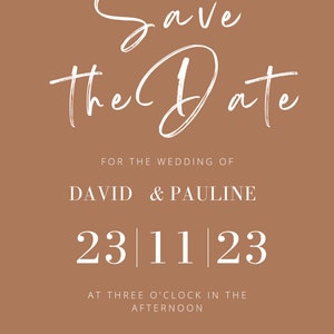 May include: Save the Date card with a brown background and white text. The text reads "Save the Date" for the wedding of David & Pauline on 23rd November 2023 at 3:00 PM. The address is 123 Anywhere St., Any City.