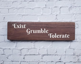 Exist Grumble Tolerate, wooden sign, rustic decor, whimsical signs, funny decor