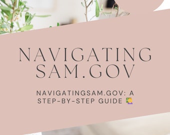 NAVIGATING SAM.GOV Step By Step Guide