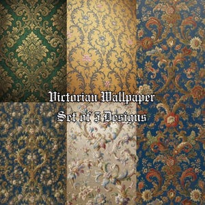 May include: A set of five wallpaper designs featuring intricate damask and floral patterns in various color palettes including deep green, gold, blue, and cream. The text "Victorian Wallpaper Set of 5 Designs" is overlaid in the center.