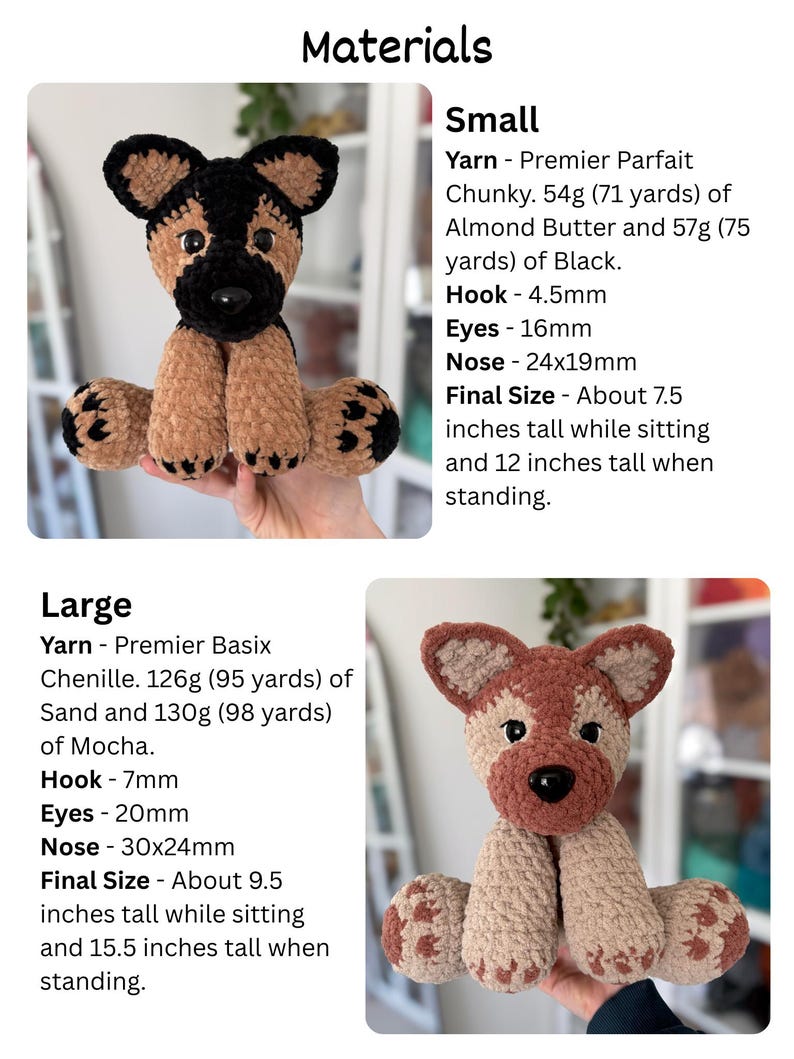 May include: Two crochet plush dogs with black and tan or mocha and sand fur. The small dog uses 54g of almond butter and 57g of black yarn with 16mm eyes. The large dog uses 126g of sand and 130g of mocha yarn with 20mm eyes and a 30x24mm nose.