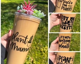 Plant Mama Plant Lover Succulent Cactus Floral Gardener 24 oz Tumbler *5 Different Designs! * You Choose Saying! Great for Gifts!