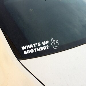 What's Up Brother SVG Digital Download Decal Viral Meme Streamer Funny Car Decal Stickers image 2