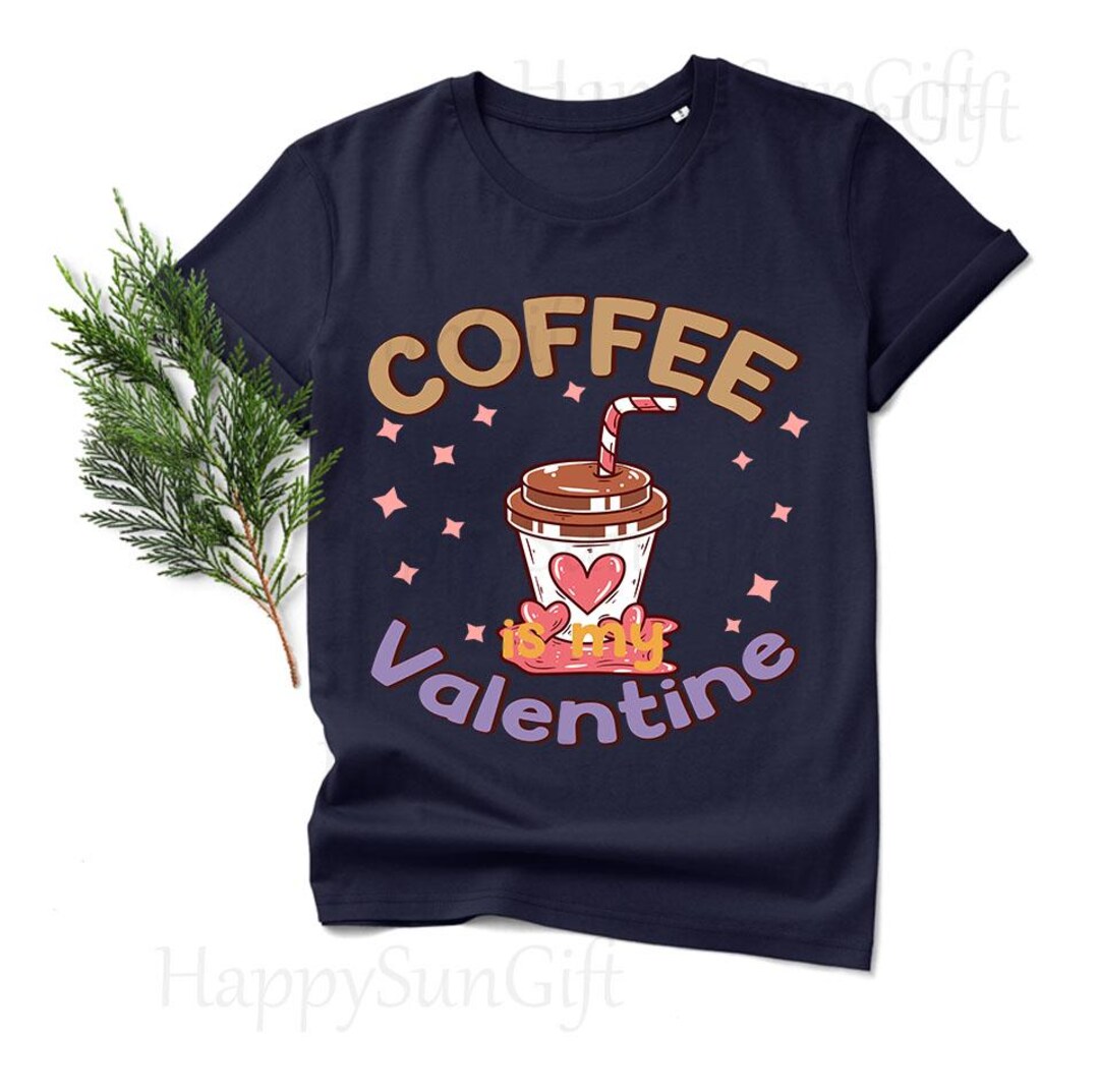 Coffee is My Valentine Png, Valentine Coffee Png, Valentines Day Png ...