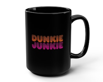 Dunkie Junkie Mug, Dunkin Donuts Coffee Lover Mug, Black Coffee Mug 15oz, Coffee Mug Gift, Coffee Cup