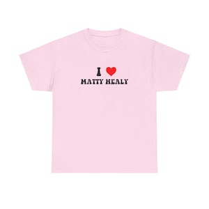 I love matty Healy shirt, the1975