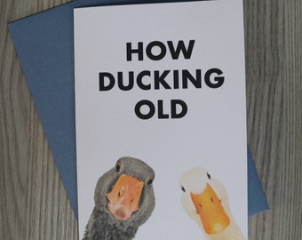 How ducking old | Birthday card | Funny cards