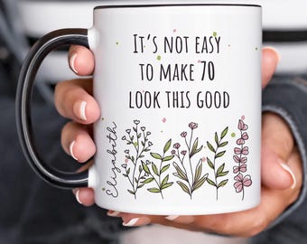 Personalized 70th Birthday Mug, Funny 70th Birthday Gift, 70th Birthday Coffee Cup, 70th Gift for Her, 70th Flowers Gift, Custom 70th Mug