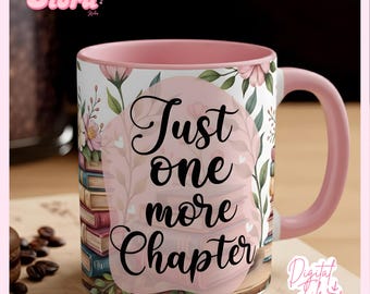 Just One More Chapter Mug Wrap, Book Lover Coffee Mug Png, Funny Bookish Reading 11oz & 15oz, Floral Bookworm Ceramic Cup, Digital Download