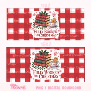 May include: Digital design featuring a red and white checkered pattern. The design includes a stack of books, a gingerbread man in a teacup, and the text "FULLY BOOKED FOR CHRISTMAS". The design is available in 11oz and 15oz sizes.