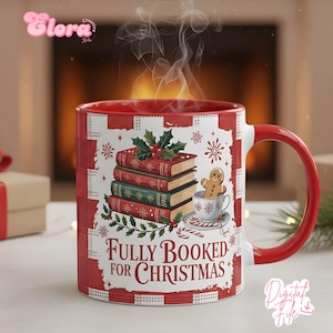 May include: A red and white ceramic mug with a red handle and interior. The mug features a stack of books, holly, snowflakes, and a gingerbread man in a teacup. The text "FULLY BOOKED FOR CHRISTMAS" is displayed on the front.