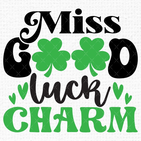 Miss Good Luck Charm Svg files for Cricut, Girl Kids St Patricks Day Lucky Shamrock svg for shirts, Sublimation Png Clipart, Sticker Vinyl