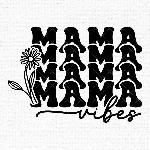 Wildflower Mama Vibes Svg Files For Cricut, Spring Boho Retro Mothers Day Funny Floral Mom Life Svg For Shirts, Sublimation Png Clipart