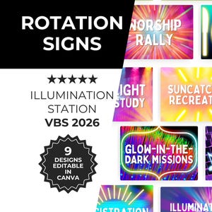 May include: A graphic featuring the text "ROTATION SIGNS" and "ILLUMINATION STATION VBS 2026". It includes colorful designs with text like "WORSHIP RALLY" and "GLOW-IN-THE-DARK MISSIONS". The image also states "9 DESIGNS EDITABLE IN CANVA".
