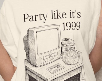 Party like it's 1999, 90s Nostalgia Shirt, Party Like It's 1999 Tee, Retro TV Graphic Shirt, Vintage Millennial Gift, Movie Night Shirt