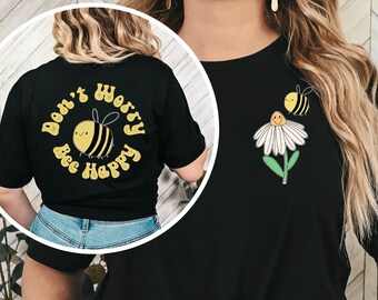 Don't Worry Bee Happy Graphic Tee, Spring Shirt, Positive Shirt, Positive Vibes Shirt, Healing shirt, Mental Health Shirt, Cute Bee Shirt