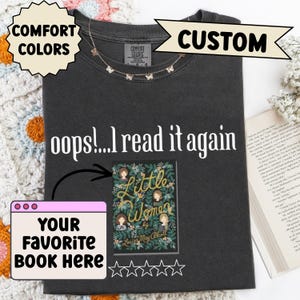 Custom Favorite Book Shirt, "Oops I Read It Again" Comfort Colors Tee