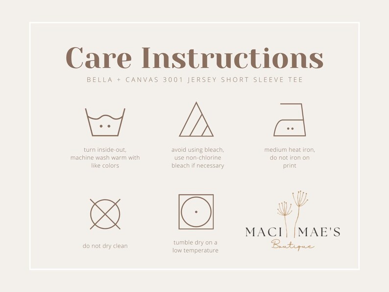 May include: Care instructions for a Bella + Canvas 3001 Jersey Short Sleeve Tee. The instructions include washing, drying, ironing, and dry cleaning. The instructions are illustrated with icons.