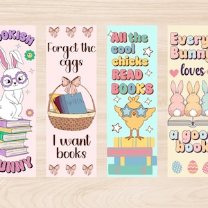 May include: Four colorful bookmarks with Easter themes. The first bookmark features a white bunny wearing glasses and holding a stack of books with the text "BOOKISH BUNNY". The second bookmark features a basket of books with the text "Forget the eggs I want books". The third bookmark features a yellow chick wearing sunglasses and holding a stack of books with the text "All the cool chicks READ BOOKS". The fourth bookmark features three bunnies with the text "Every Bunny loves a good book".