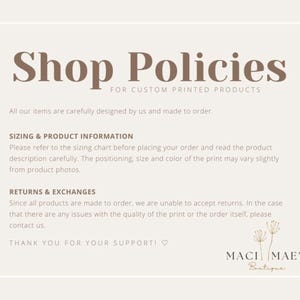May include: A beige card with the text "Shop Policies" in brown, with details about custom printed products, sizing, returns, and exchanges. The card includes the shop name "Maci Mae's Boutique".