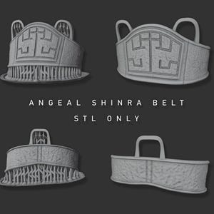 May include: Four different views of a 3D printed gray plastic belt with a geometric design. The text "ANGEAL SHINRA BELT STL ONLY" is printed below the images.