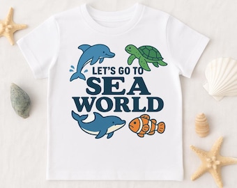 Let's Go To Seaworld Toddler Shirt, Seaworld Shirts