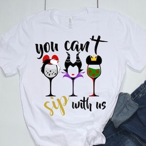 You Can&#39;t Sip With Us Unisex T-Shirt, Disney T-Shirt, Epcot Food and Wine Festival Shirts