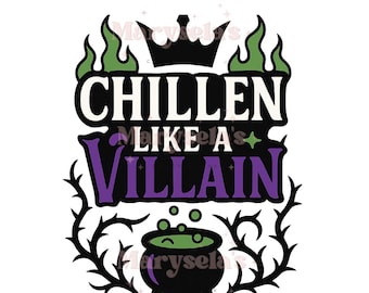 Chillen Like A Villain png cut file, Villain cut file, Disney Villains png cut file