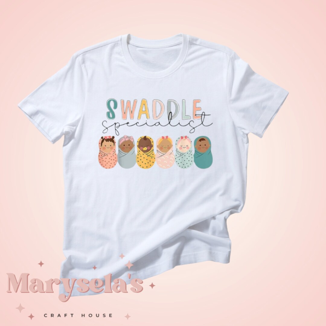 Swaddle Specialist Unisex Tshirt, Labor and Delivery Nurse Shirts Etsy