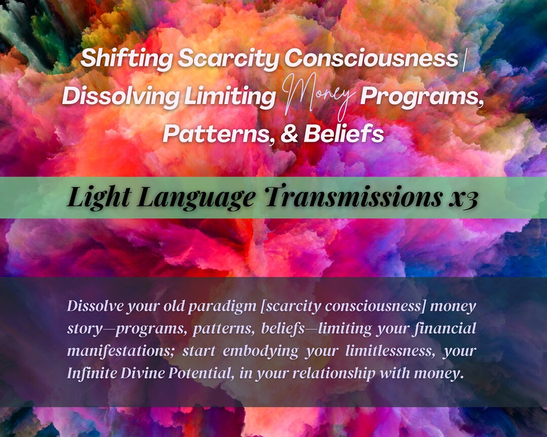 Dissolving Limiting Money Programs, Patterns, Beliefs Light Language ...