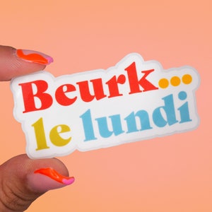 Autocollant "Beurk... le lundi" | Waterproof, pour les personnes blasées et qui n'aiment pas travailler, message sarcastique et humoristique