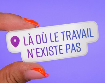 Sticker "Waar geen werk is" | Mensen die afgemat zijn en niet van werken houden, sarcastische en humoristische boodschap