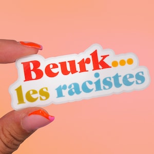 Sticker "Beurk... les racistes" | Message engagé, lutte contre le racisme et la discrimination, pour la justice, inclusivité