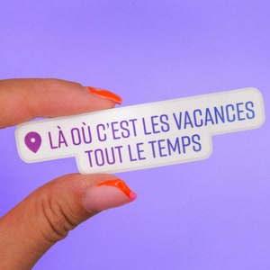 Autocollant "Là où c'est les vacances tout le temps" | Humour, message, insolent, sarcastique, fatigué, pour ordinateur ou téléphone