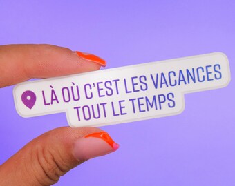 Sticker "Waar het altijd vakantie is" | Humor, boodschap, brutaal, sarcastisch, moe, voor computer of telefoon