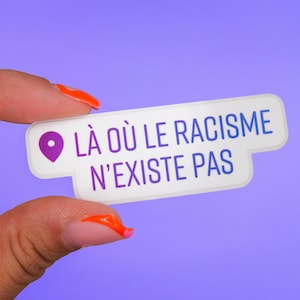 Autocollant "Là où le racisme n’existe pas" | Message engagé, lutte contre le racisme et la discrimination, pour la justice, inclusivité