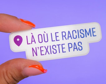 Sticker "Waar racisme niet bestaat" | Toegewijde boodschap, strijd tegen racisme en discriminatie, voor rechtvaardigheid, inclusiviteit