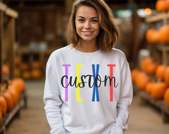 Custom Sweatshirt, Custom Hoodie, Personalized Gift for Him or Her, Custom Gift for Family & Friends